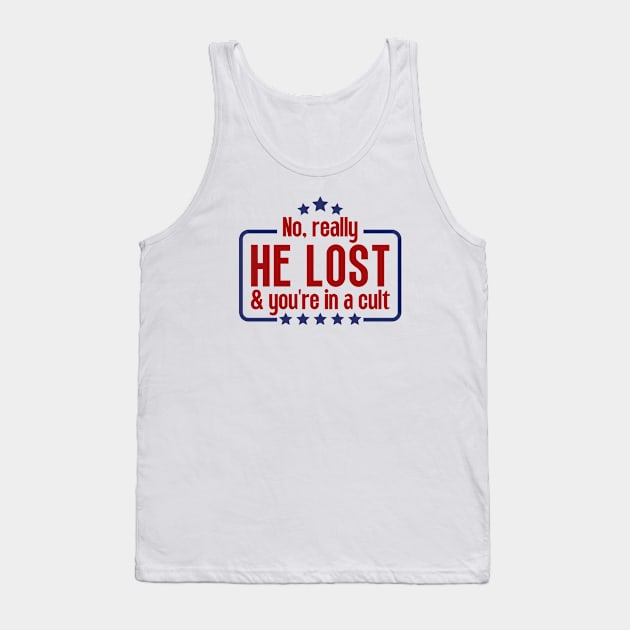 No really he lost and you're in a cult Tank Top by Adisa_store